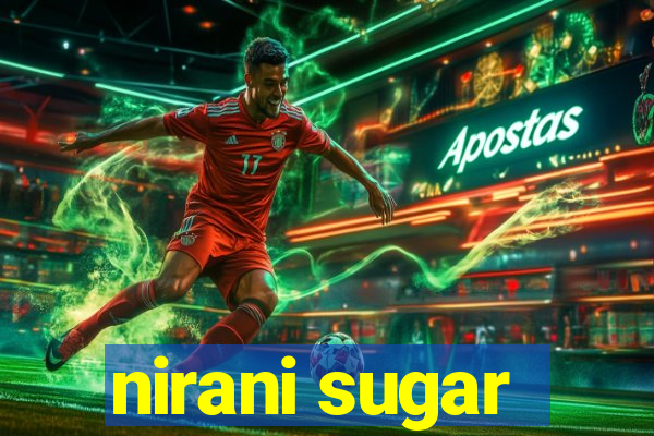 nirani sugar