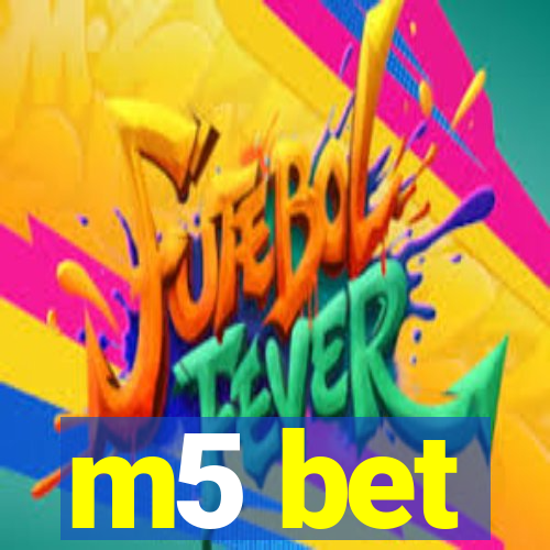 m5 bet