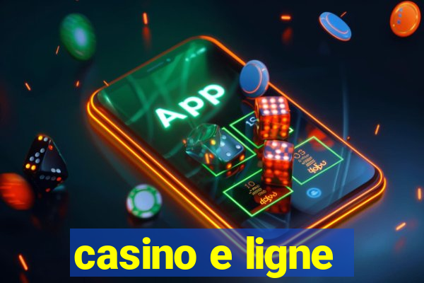 casino e ligne