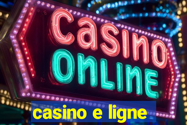 casino e ligne