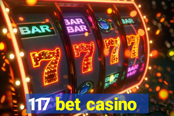 117 bet casino