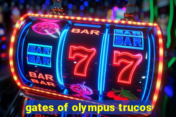 gates of olympus trucos