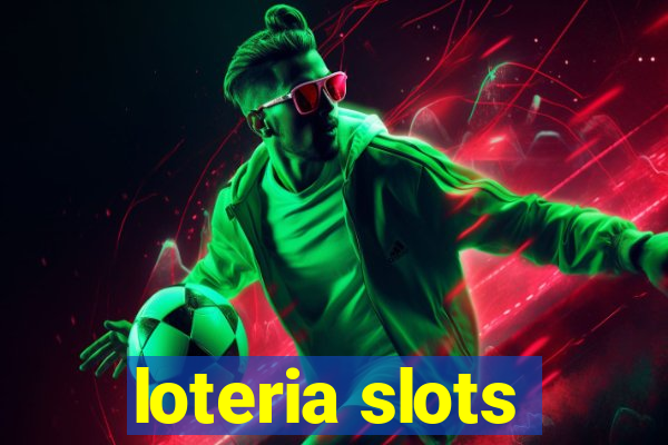 loteria slots