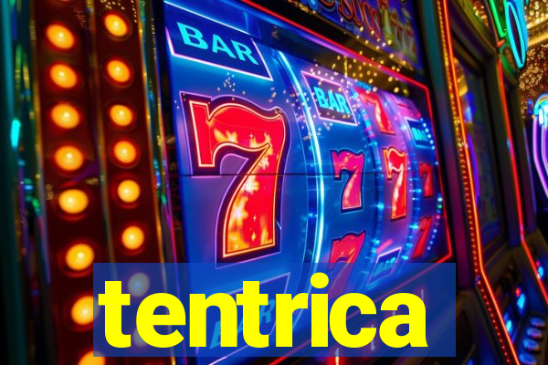 tentrica