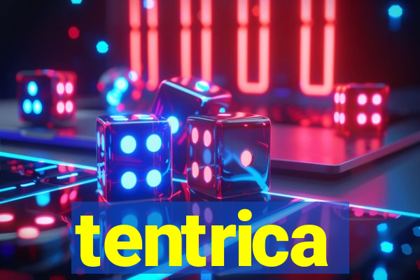 tentrica