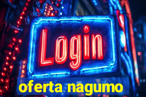 oferta nagumo