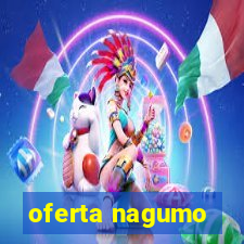 oferta nagumo