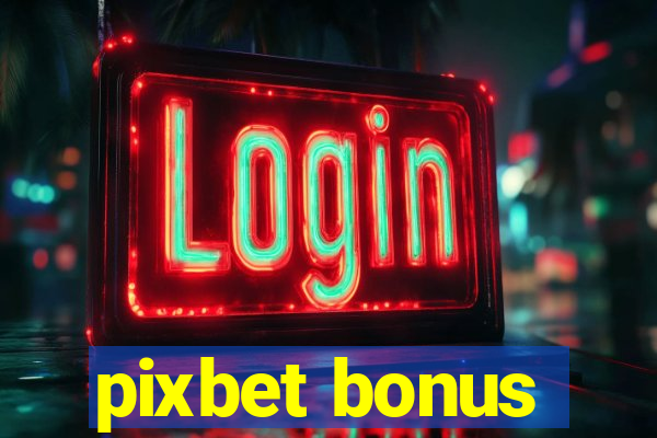 pixbet bonus