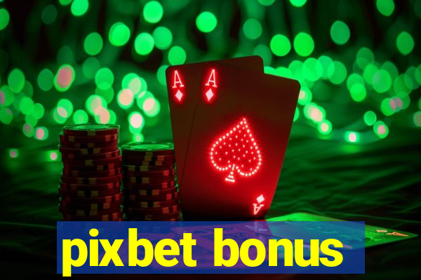 pixbet bonus