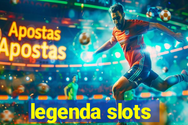 legenda slots