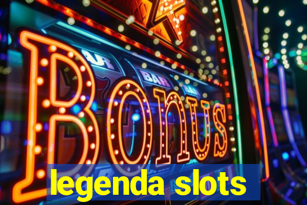 legenda slots