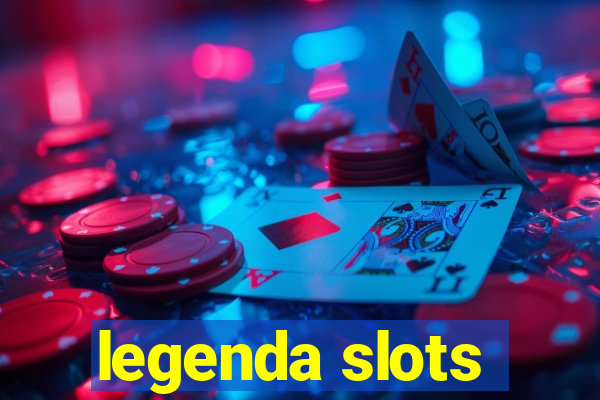 legenda slots