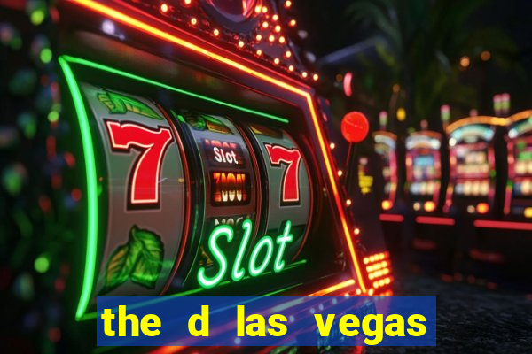 the d las vegas casino hotel