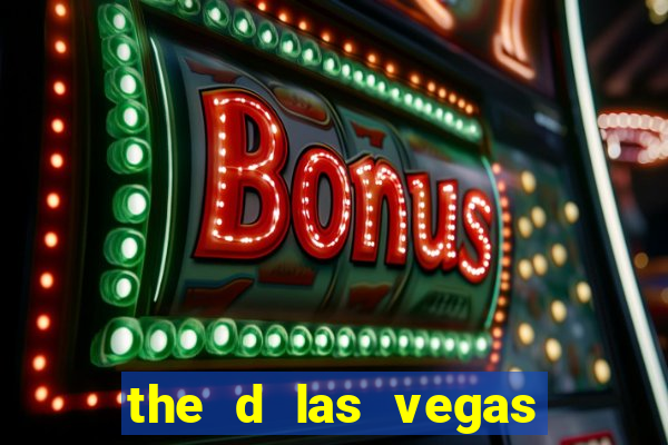 the d las vegas casino hotel