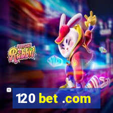 120 bet .com