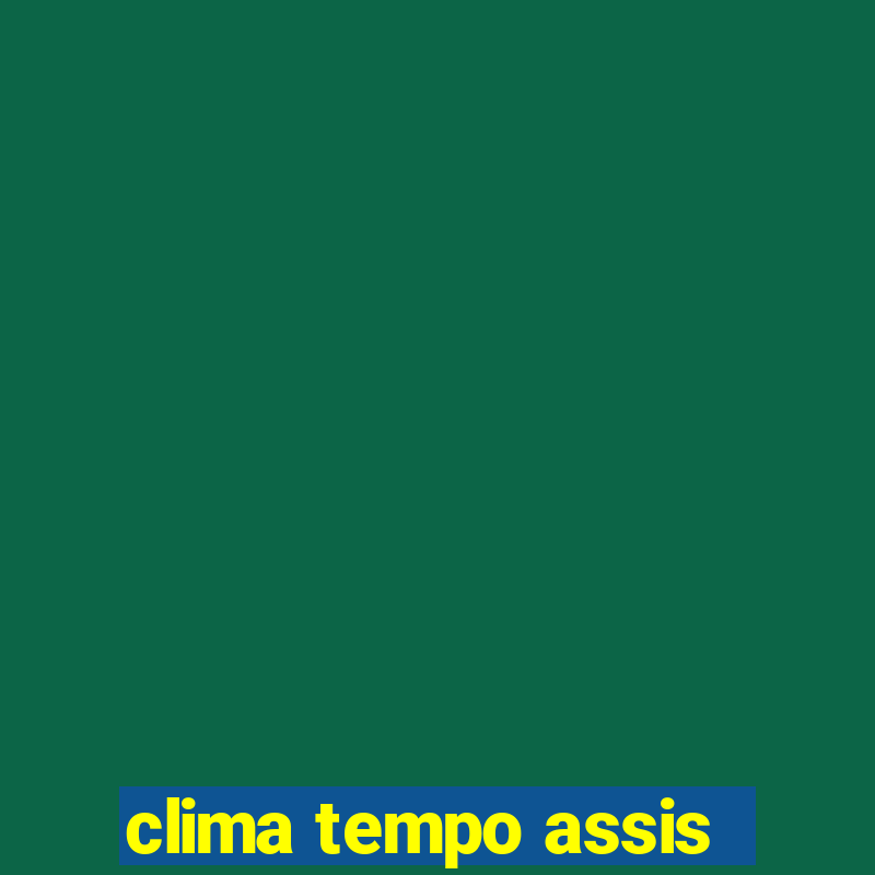 clima tempo assis