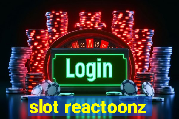 slot reactoonz