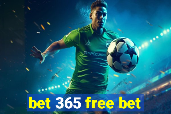 bet 365 free bet