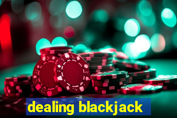 dealing blackjack