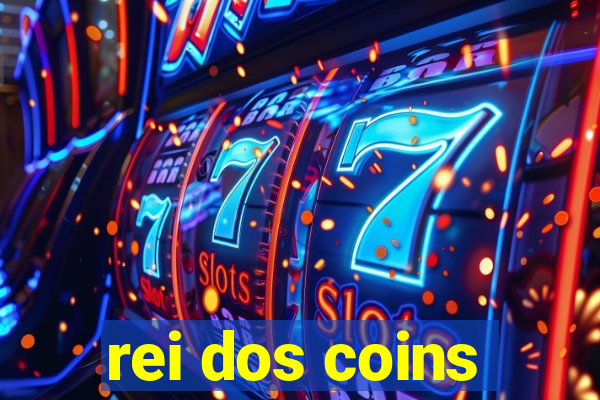 rei dos coins