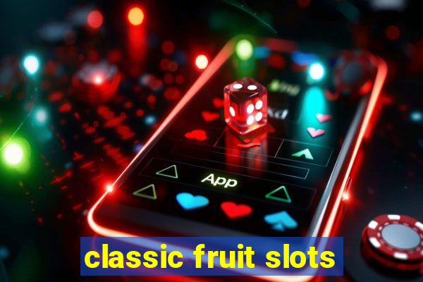 classic fruit slots