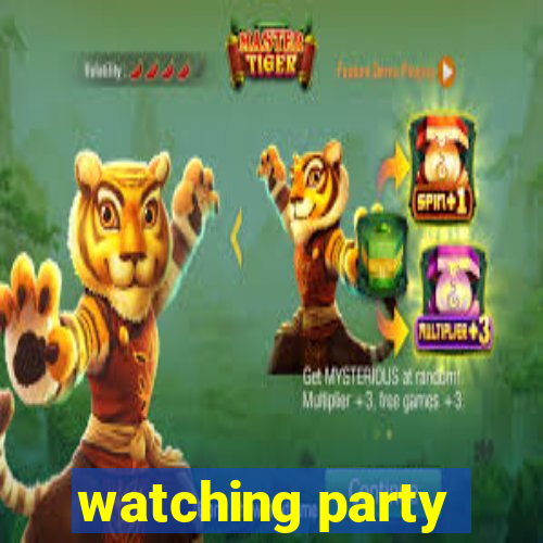 watching party