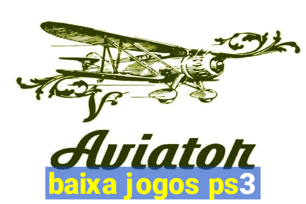 baixa jogos ps3