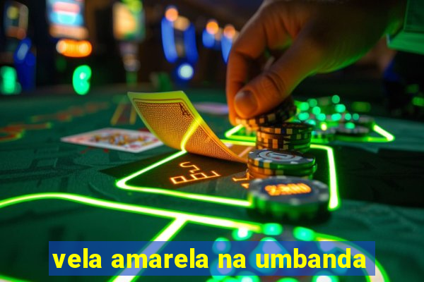 vela amarela na umbanda