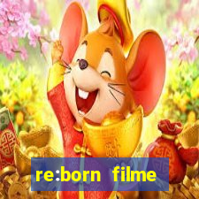 re:born filme completo dublado