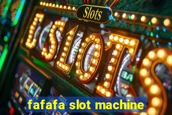 fafafa slot machine