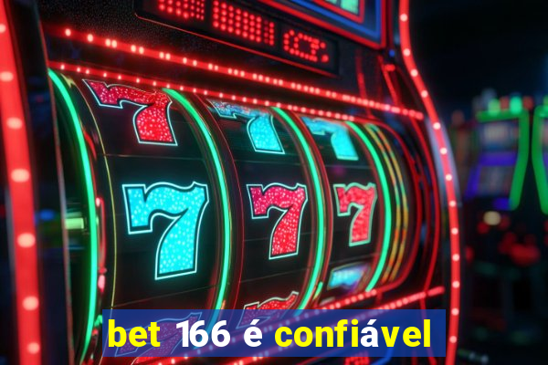 bet 166 é confiável