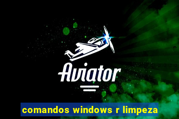 comandos windows r limpeza