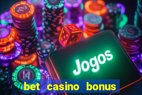 bet casino bonus sem deposito