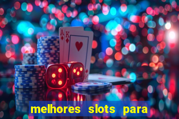 melhores slots para comprar bonus