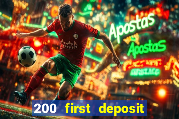 200 first deposit bonus casino