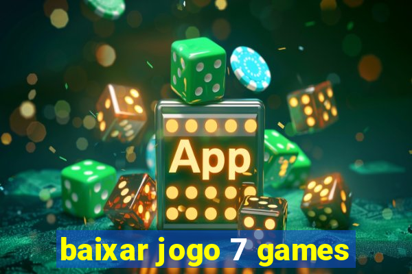 baixar jogo 7 games