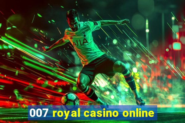 007 royal casino online