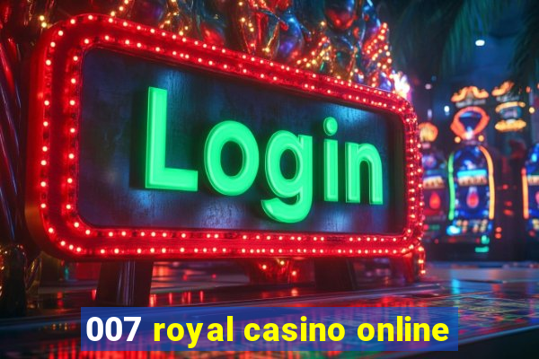 007 royal casino online