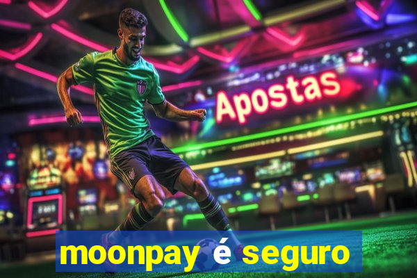 moonpay é seguro