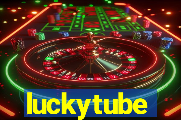 luckytube