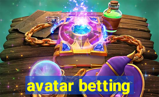 avatar betting