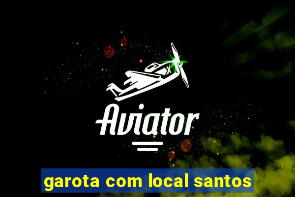 garota com local santos