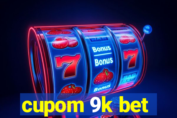 cupom 9k bet