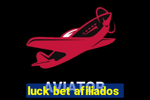 luck bet afiliados