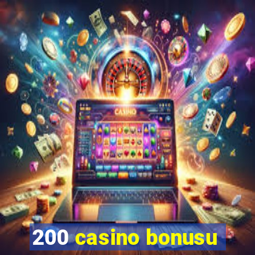 200 casino bonusu