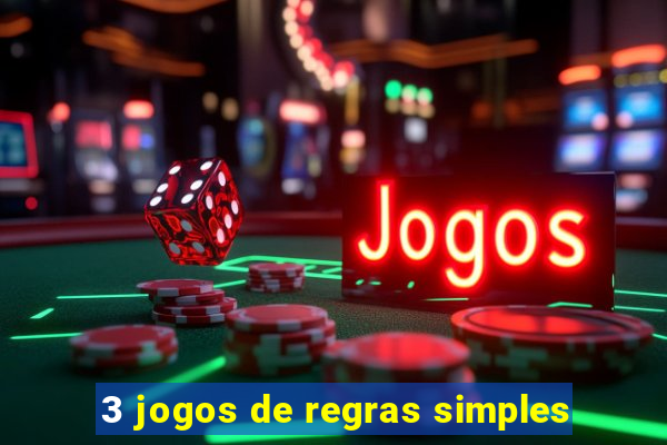 3 jogos de regras simples