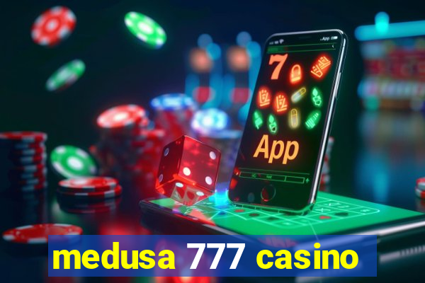 medusa 777 casino