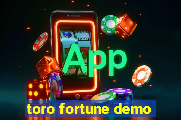 toro fortune demo