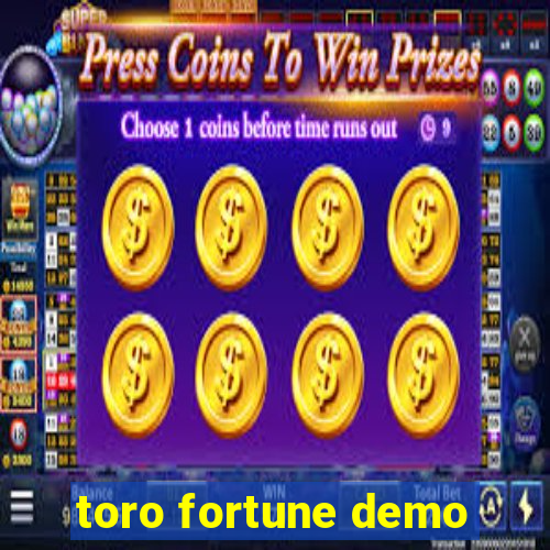 toro fortune demo