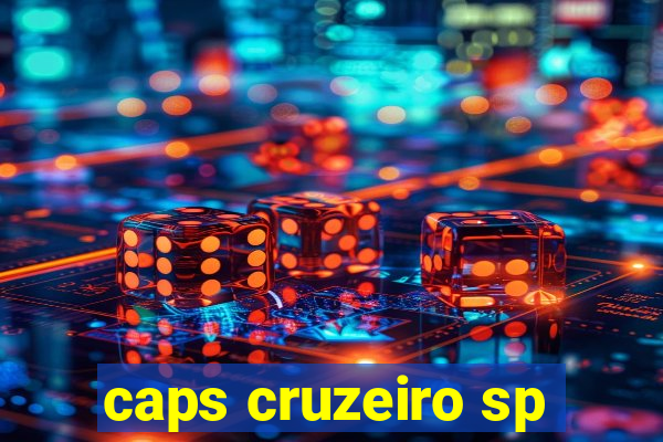 caps cruzeiro sp